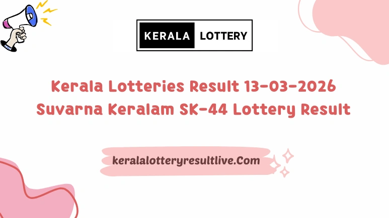 Kerala Lotteries Result 13-03-2026 Suvarna Keralam SK-44 Lottery Result
