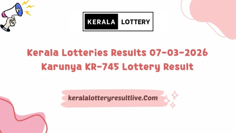 Kerala Lotteries Results 07-03-2026 Karunya KR-745 Lottery Result