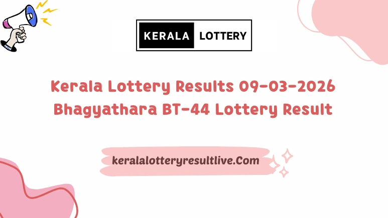 Kerala Lottery Results 09-03-2026 Bhagyathara BT-44 Lottery Result