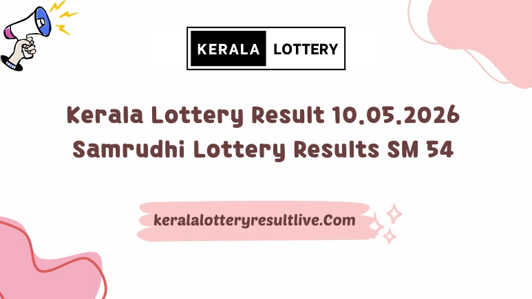 Kerala Lottery Result 10.05.2026 Samrudhi Lottery Results SM 54