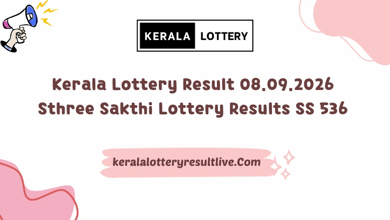 Kerala Lottery Result 08.09.2026 Sthree Sakthi Lottery Results SS 536